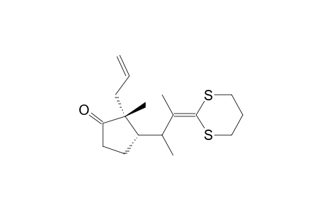 Cyclopentanone, 3-[2-(1,3-dithian-2-ylidene)-1-methylpropyl]-2-methyl-2-(2-propenyl)- , [2.alpha.,3.alpha.(R*)]-(.+-.)-