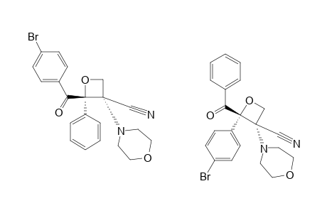 #4A;(2R*,3S*)-2-(4-BROMOBENZOYL)-3-MORPHOLINO-2-PHENYLOXETANE-3-CARBONITRILE;#6A;(2R*,3S*)-2-BENZOYL-2-(4-BROMOPHENYL)-3-MORPHOLINOOXETANE-3-CARBONITRILE