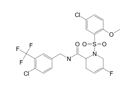1-(5-CHLORO-2-METHOXYPHENYLSULFONYL)-N-(4-CHLORO-3-TRIFLUOROMETHYLBENZYL)-5-FLUORO-1,2,3,6-TETRAHYDROPYRIDINE-2-CARBOXAMIDE