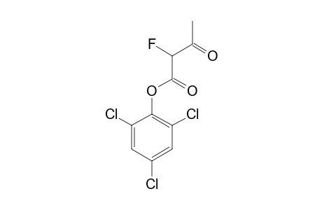 (2',4',6'-TRICHLOROPHENYL)-2-FLUORO-3-OXOBUTANOATE