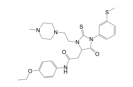 N-(4-ethoxyphenyl)-2-{3-[2-(4-methyl-1-piperazinyl)ethyl]-1-[3-(methylsulfanyl)phenyl]-5-oxo-2-thioxo-4-imidazolidinyl}acetamide