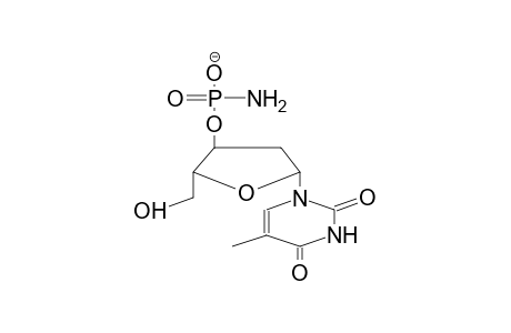 DEOXYTHYMIDINE-3'-AMIDOPHOSPHORIC ACID, ANION