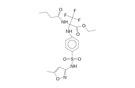 Ethyl 2-butyramido-3,3,3-trifluoro-2-[4-(5-methyl-3-isoxazolylsulfamoyl)anilino]propionate
