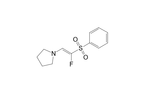 (E)-1-Fluoro-1-(phenylsulfonyl)-2-pyrrolidinoethylene