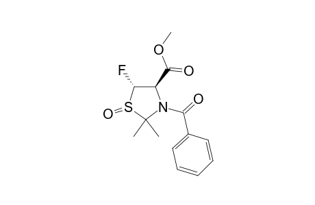 (1R,4R,5S)-3-BENZOYL-4-CARBOMETHOXY-2,2-DIMETHYL-5-FLUORO-1-OXOTHIAZOLIDINE
