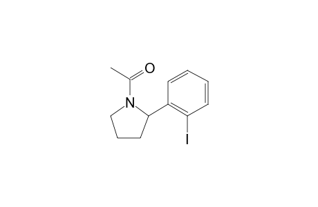 2-(2-Iodophenyl)pyrrolidine, N-acetyl-