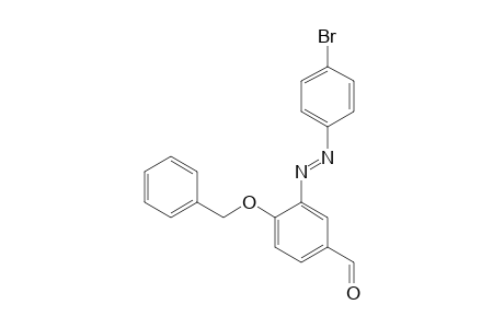 3-(4-BROMOPHENYLAZO)-4-BENZYLOXY-BENZALDEHYDE