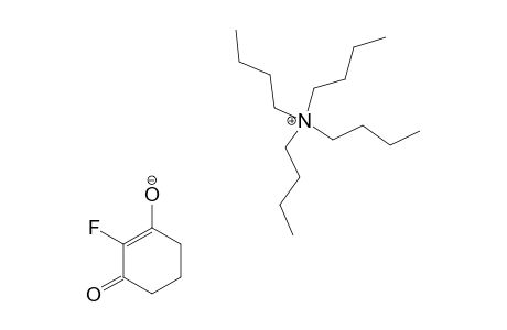 TETRABUTYLAMMONIUM-2-FLUORO-CYCLOHEXAN-1,3-DIONATE