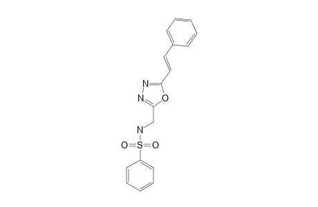 2-(PHENYLSULFONYLAMINOMETHYL)-5-STYRYL-1,3,4-OXADIAZOLE