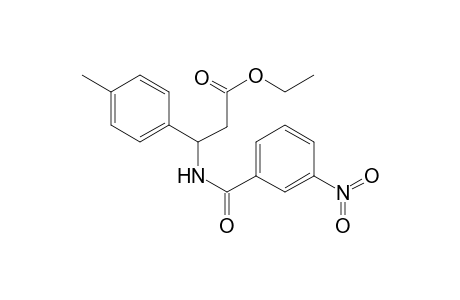 3-(4-Methylphenyl)-3-[[(3-nitrophenyl)-oxomethyl]amino]propanoic acid ethyl ester