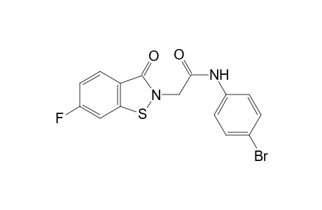1,2-Benzisothiazole-2-acetamide, N-(4-bromophenyl)-6-fluoro-2,3-dihydro-3-oxo-