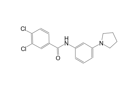 3,4-dichloro-N-[3-(1-pyrrolidinyl)phenyl]benzamide