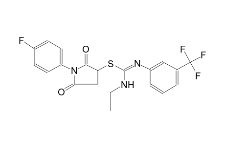 1-(4-fluorophenyl)-2,5-dioxo-3-pyrrolidinyl N-ethyl-N'-[3-(trifluoromethyl)phenyl]imidothiocarbamate