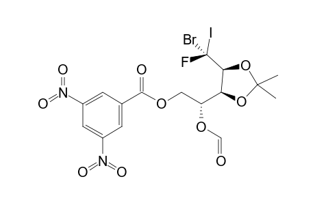 (5S)-5-Bromo-5-deoxy-1-O-(3,5-dinitrobenzoyl)-5-fluoro-2-O-formyl-5-iodo-3,4-O-isopropylidene-D-arabinitol