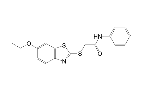 2-[(6-ethoxy-1,3-benzothiazol-2-yl)sulfanyl]-N-phenylacetamide