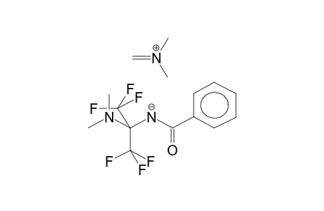 DIMETHYLMETHYLENIMMONIUM N-(ALPHA-DIMETHYLAMINOHEXAFLUOROISOPROPYL)BENZAMIDATE