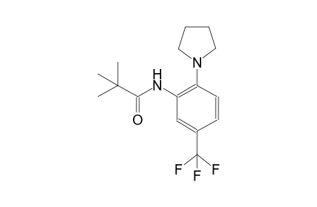2,2-dimethyl-N-[2-(1-pyrrolidinyl)-5-(trifluoromethyl)phenyl]propanamide
