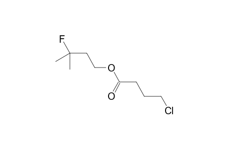 3-Fluoro-3-methylbutyl 4-chlorobutanoate