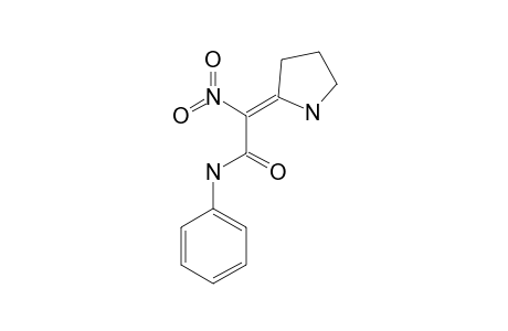 2-NITRO-N-PHENYL-2-PYRROLIDIN-2-YLIDENEACETAMIDE