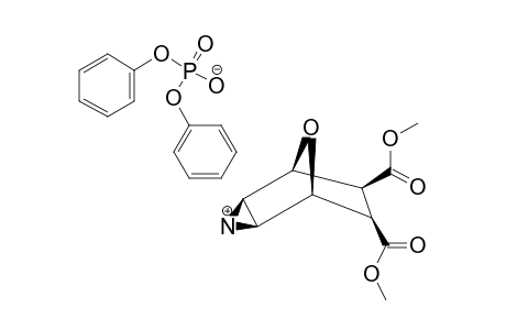 (1RS,2SR,4RS,5SR,6SR,7RS)-6,7-BIS-(METHOXYCARBONYL)-8-OXA-3-AZONIATRICYCLO-[3.2.1.0(2,4)]-OCTANE-DIPHENYL-PHOSPHATE