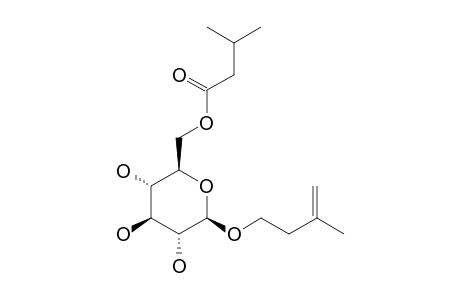 1-O-(3-METHYLBUT-3-ANYL)-6-O-BETA-D-(ISOVALEROYL)-GLUCOPYRANOSIDE