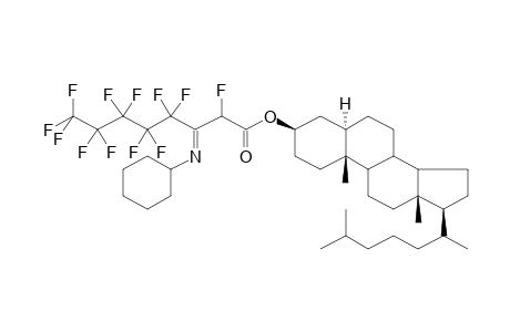 CHOLESTANYL, 3-CYCLOHEXYLIMINO-2-HYDROPERFLUOROOCTANOATE (ISOMERMIXTURE)