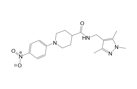 1-(4-nitrophenyl)-N-[(1,3,5-trimethyl-1H-pyrazol-4-yl)methyl]-4-piperidinecarboxamide