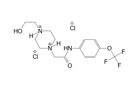 piperazinediium, 1-(2-hydroxyethyl)-4-[2-oxo-2-[[4-(trifluoromethoxy)phenyl]amino]ethyl]-, dichloride