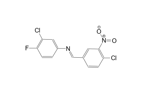 3-chloro-N-[(E)-(4-chloro-3-nitrophenyl)methylidene]-4-fluoroaniline