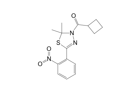 3-CYCLOBUTYLCARBONYL-5-(2-NITROPHENYL)-2,2-DIMETHYL-2,3-DIHYDRO-1,3,4-THIADIAZOLE