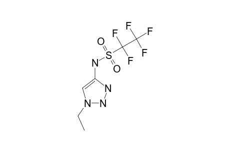 N-(1-ETHYL-1-H-1,2,3-TRIAZOL-4-YL)-1,1,2,2,2-PENTAFLUORO-1-ETHANESULFONAMIDE
