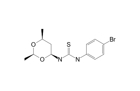 3-(4-bromophenyl)-1-[(2S,4S,6S)-2,6-dimethyl-1,3-dioxan-4-yl]thiourea