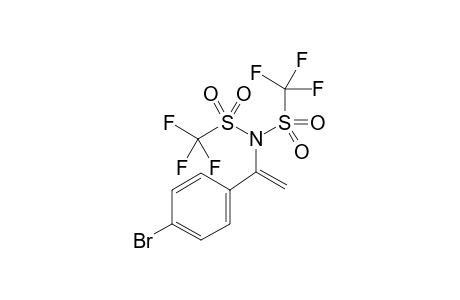 N-(1-(4-Bromophenyl)vinyl)-1,1,1-trifluoro-N-((trifluoromethyl)sulfonyl)methanesulfonamide