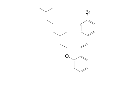 1-(4'-Bromophenyl)-2-[2'-(3",7"-dimethyloctyloxy)-4'-(methylphemnyl]ethene