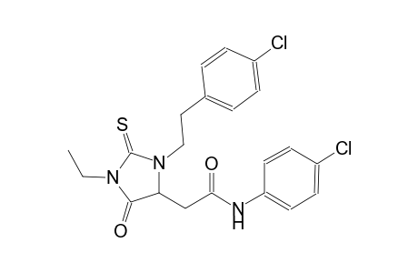 N-(4-chlorophenyl)-2-{3-[2-(4-chlorophenyl)ethyl]-1-ethyl-5-oxo-2-thioxo-4-imidazolidinyl}acetamide