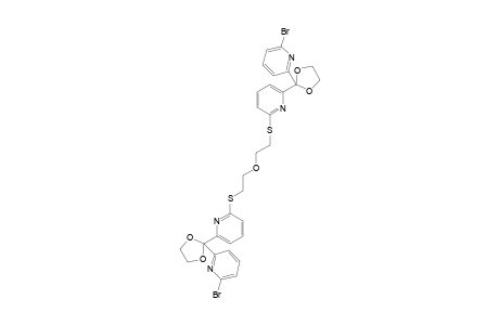 2,2'-[oxybis(2,1-ethanediylthio)]bis[6-[2-(6-bromo-2-pyridinyl)-1,3-dioxolan-2-yl]pyridine