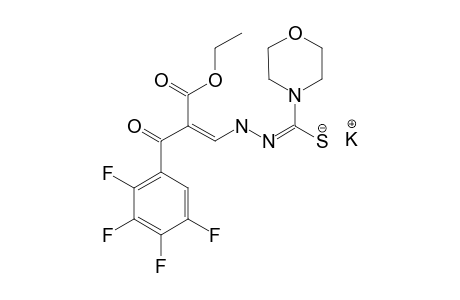 ETHYL-3-[2-(MORPHOLINO-THIOCARBONYL)-HYDRAZINO]-2-TETRAFLUOROBENZOYLACRYLATE-POTASSIUM-SALT