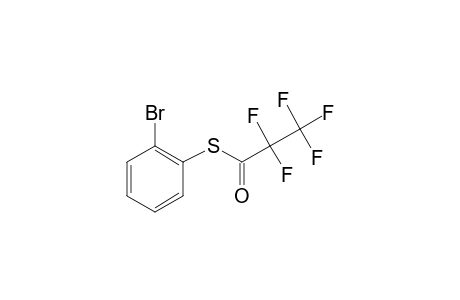 2-Bromothiophenol, S-pentafluoropropionyl-