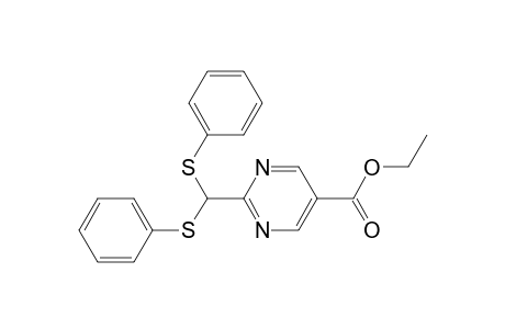2-[bis(phenylthio)methyl]-5-pyrimidinecarboxylic acid ethyl ester