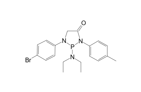 1-(4-bromophenyl)-2-(diethylamino)-3-p-tolyl-1,3,2-diazaphospholidin-4-one