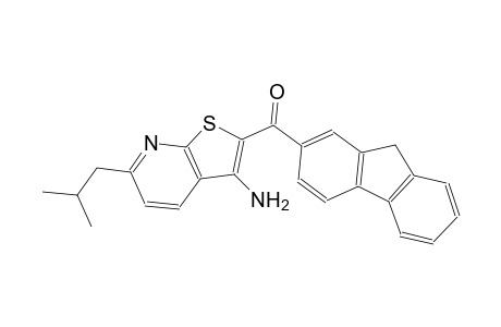 (3-amino-6-isobutylthieno[2,3-b]pyridin-2-yl)(9H-fluoren-2-yl)methanone