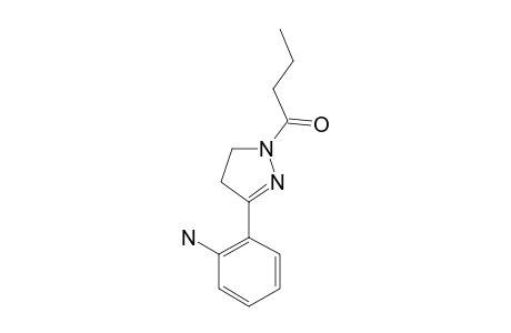 1-PROPYLCARBONYL-3-(2-AMINOPHENYL)-4,5-DIHYDRO-1H-PYRAZOLE