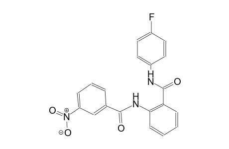 N-(4-fluorophenyl)-2-[(3-nitrobenzoyl)amino]benzamide