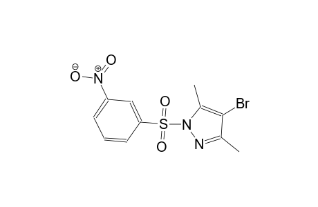 4-bromo-3,5-dimethyl-1-[(3-nitrophenyl)sulfonyl]-1H-pyrazole