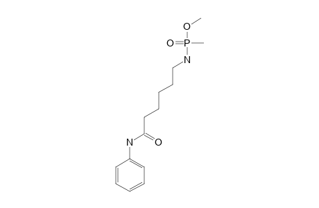 6-[(METHOXYMETHYLPHOSPHINYL)-AMINO]-N-PHENYL-HEXANEAMIDE