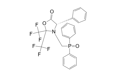 (4R)-2,2-BIS-(TRIFLUOROMETHYL)-3-(DIPHENYLPHOSPHINOYL)-METHYL-4-PHENYL-1,3-OXAZOLIDIN-5-ONE