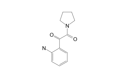 1-(2'-AMINO-PHENYL)-2-(PYRROLIDIN-1''-YL)-ETHANE-DIONE