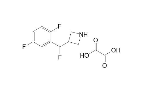 3-[(2,5-difluorophenyl)(fluoro)methyl]azetidine oxalate salt