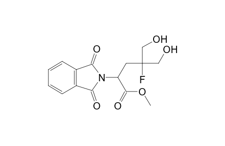 2-(1,3-dioxo-2-isoindolyl)-4-fluoro-5-hydroxy-4-(hydroxymethyl)pentanoic acid methyl ester