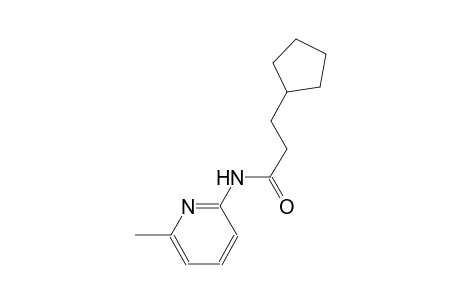 3-cyclopentyl-N-(6-methyl-2-pyridinyl)propanamide